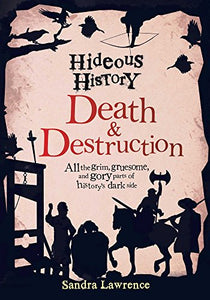 Hideous History: Death and Destruction 