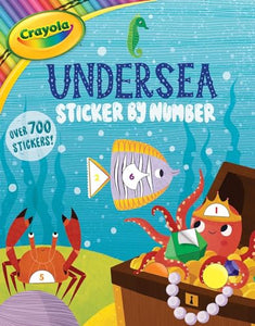 Crayola: Undersea Sticker by Number (a Crayola Sticker Activity Book for Kids) 