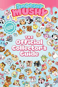 Smooshy Mushy: The Official Collector's Guide 