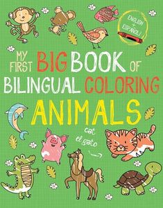 My First Big Book of Bilingual Coloring Animals: Spanish 