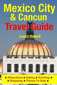 Mexico City & Cancun Travel Guide 