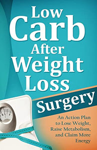 Low Carb After Weight Loss Surgery 