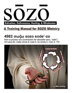 SOZO - salvation, deliverance, healing, & wholeness 