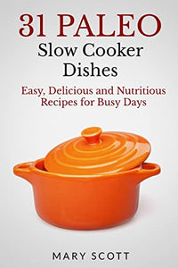 31 Paleo Slow Cooker Dishes 