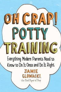 Oh Crap! Potty Training 