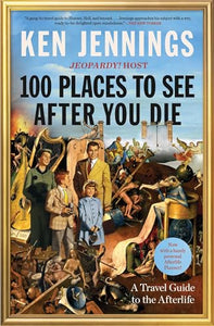 100 Places to See After You Die 