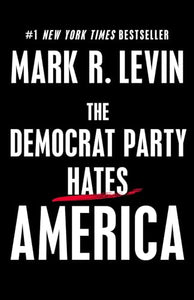 The Democrat Party Hates America 