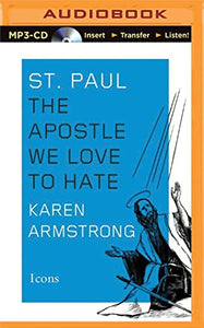 St. Paul: The Apostle We Love to Hate 