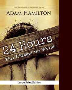 24 Hours That Changed the World, Expanded Large Print Editio 