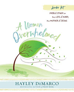 A Woman Overwhelmed - Women's Bible Study Leader Kit 