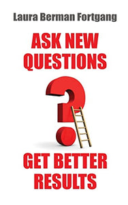 Ask New Questions, Get Better Results 