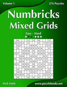 Numbricks Mixed Grids - Easy to Hard - Volume 1 - 276 Puzzles 