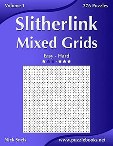 Slitherlink Mixed Grids - Easy to Hard - Volume 1 - 276 Puzzles 