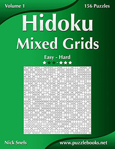 Hidoku Mixed Grids - Easy to Hard - Volume 1 - 156 Puzzles 