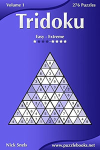 Tridoku - Easy to Extreme - Volume 1 - 276 Puzzles 