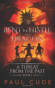 Bentwhistle the Dragon in A Threat from the Past: Volume 1 