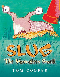 SLUG The Homeless Snail 