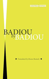 Badiou by Badiou 