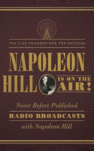 Napoleon Hill Is on the Air! 