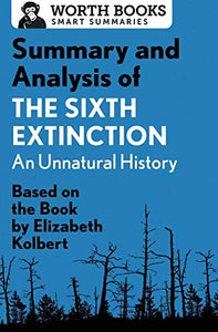 Summary and Analysis of The Sixth Extinction: An Unnatural History 