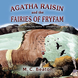 Agatha Raisin and the Fairies of Fryfam 