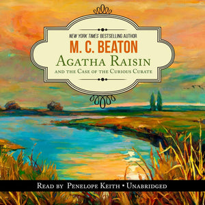 Agatha Raisin and the Case of the Curious Curate 