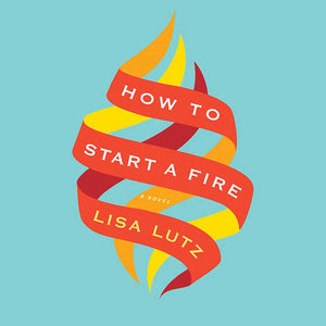 How to Start a Fire 