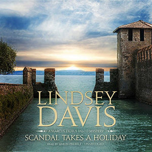 Scandal Takes a Holiday (Marcus Didius Falco Mysteries, Book 16) 