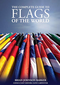 The Complete Guide to Flags of the World, 3rd Edition 