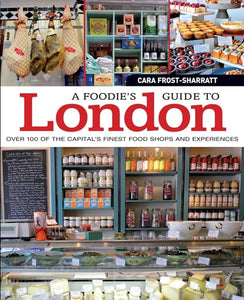 A Foodie's Guide to London 