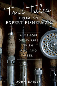 True Tales from an Expert Fisherman 