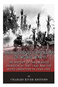 The Philippines Campaigns of World War II 