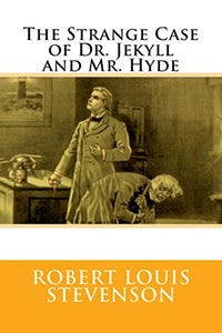 The Strange Case of Dr. Jekyll and Mr. Hyde 