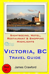 Victoria, B.C. Travel Guide 