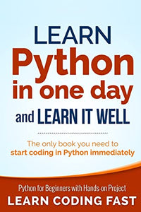 Learn Python in One Day and Learn It Well 