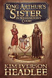 King Arthur's Sister in Washington's Court 