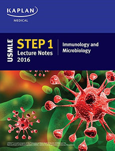 USMLE Step 1 Lecture Notes 2016: Immunology and Microbiology 