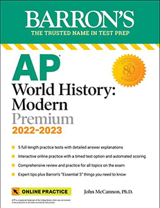 AP World History: Modern Premium, 2022-2023: Comprehensive Review with 5 Practice Tests + an Online Timed Test Option 