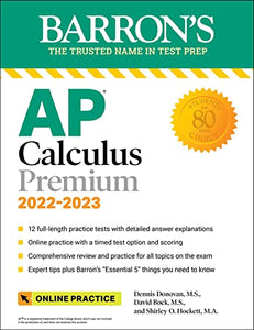 AP Calculus Premium, 2022-2023: 12 Practice Tests + Comprehensive Review + Online Practice 