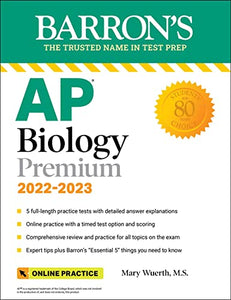 AP Biology Premium, 2022-2023: Comprehensive Review with 5 Practice Tests + an Online Timed Test Option 