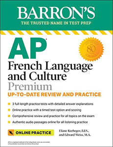 AP French Language and Culture Premium, 2023-2024: 3 Practice Tests + Comprehensive Review + Online Audio and Practice 