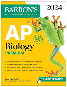 AP Biology Premium, 2024: Comprehensive Review With 5 Practice Tests + an Online Timed Test Option 