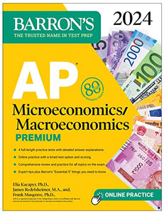 AP Microeconomics/Macroeconomics Premium, 2024: 4 Practice Tests + Comprehensive Review + Online Practice 