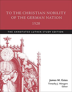 To the Christian Nobility of the German Nation, 1520 