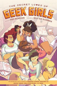 Secret Loves of Geek Girls The: Expanded Edition 