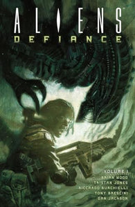 Aliens: Defiance Volume 1 