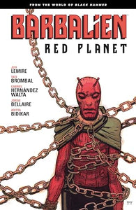 Barbalien: Red Planet--From the World of Black Hammer 