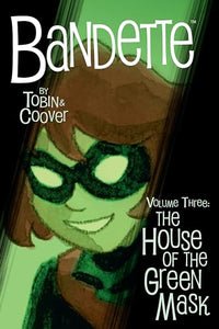 Bandette Volume 3: The House of the Green Mask 