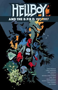 Hellboy and the B.P.R.D.: 1955-1957 