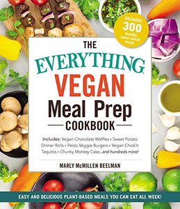 The Everything Vegan Meal Prep Cookbook 